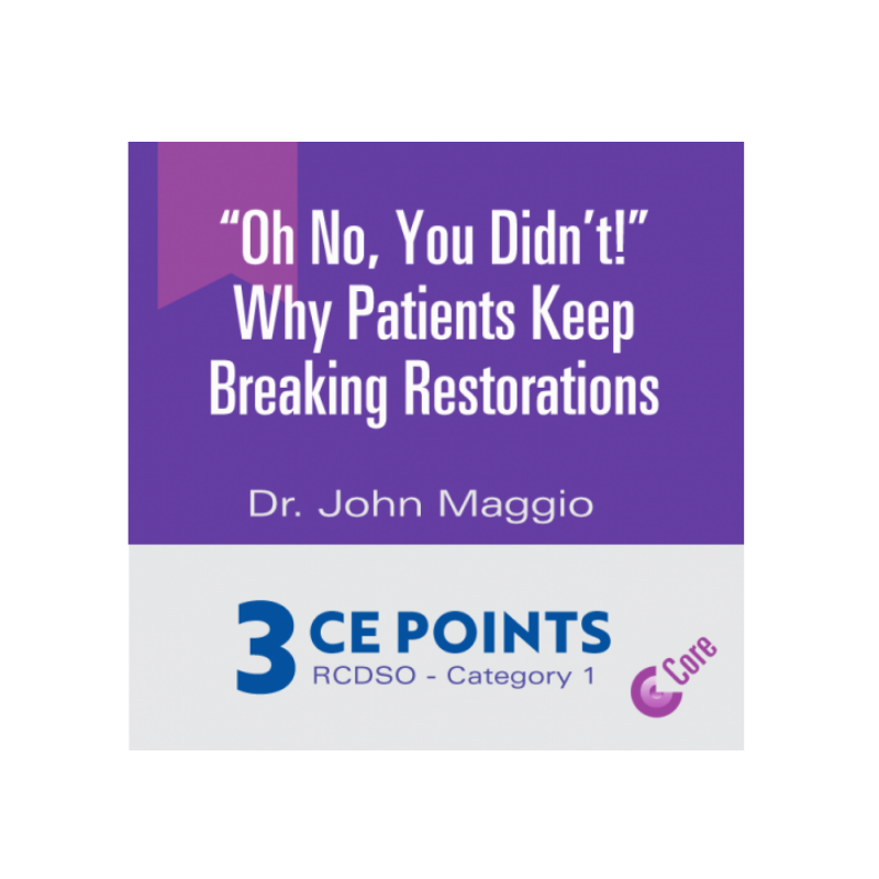 “Oh No, You Didn’t!” Why Patients Keep Breaking Restorations